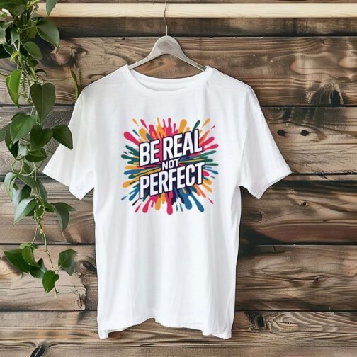 Tricou Femei - Be Real Not Perfect - imagine 4
