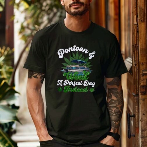 Tricou Barbati Pontoon And Weed A Perfect Day